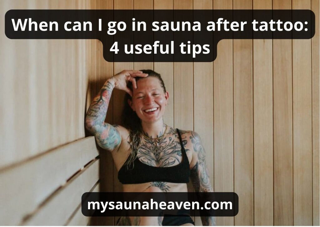 When Can I Go In Sauna After Tattoo: 4 Useful Tips