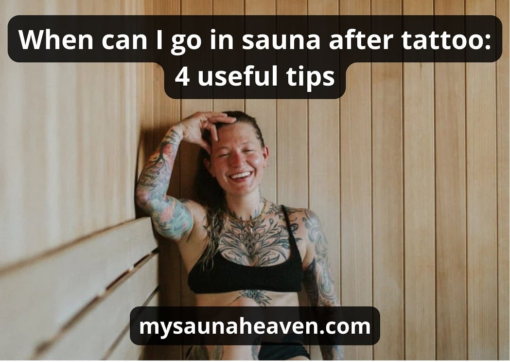 When Can I Go In Sauna After Tattoo 4 Useful Tips