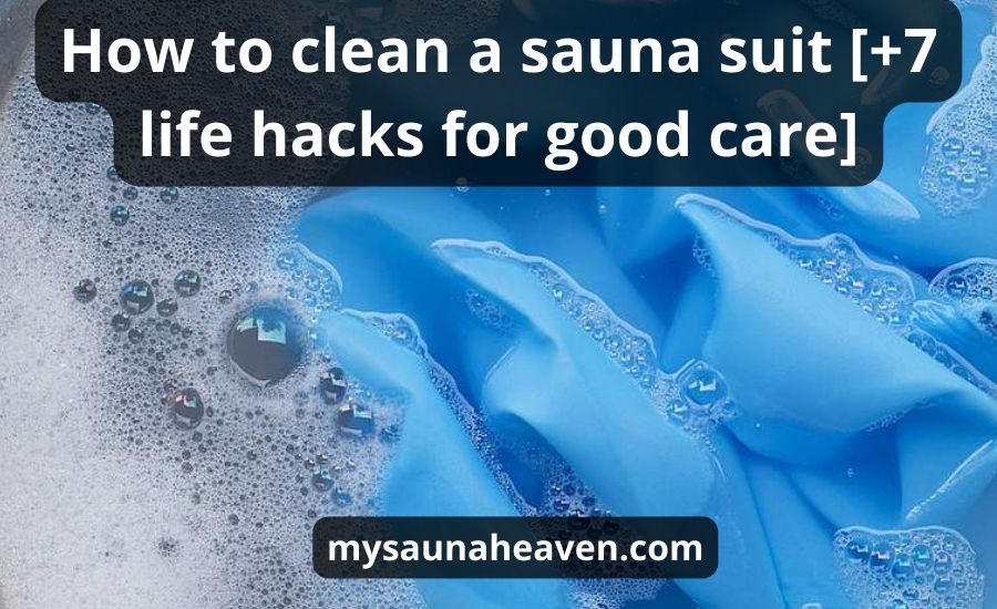 How To Clean A Sauna Suit: Top 7 Tips & Best Helpful Guide